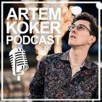 Artem Koker Podcast