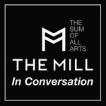 The Mill in Conversation