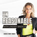 UNREASONABLE with Lindsey Badillo
