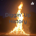 Diggin' Up History