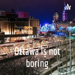 Ottawa is not boring