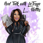 Real Talk with LaTorya L. Nettles