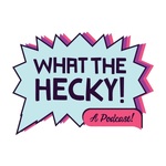 What the Hecky!