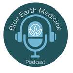 Blue Earth Medicine Podcast