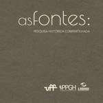 As Fontes: Pesquisa Histórica Compartilhada