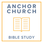 Anchor Church Bible Study