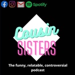 Cousin Sisters Podcast