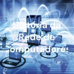 História da Rede de Computadores
