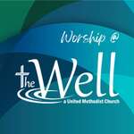 Worship at The Well, a UMC, Rosemount MN