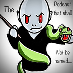 The Podcast That Shall Not Be Named: A Potter Podcast