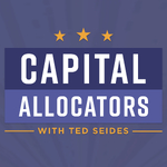 Capital Allocators – Inside the Institutional Investment Industry