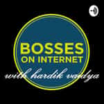Bosses On Internet with Hardik Vaidya