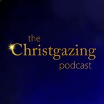 The Christgazing Podcast