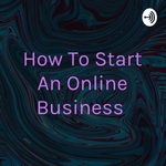 How To Start An Online Business