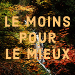 Le moins pour le mieux 