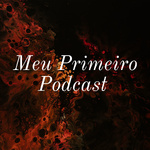 Meu Primeiro Podcast