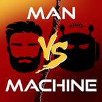 Man Vs. Machine 