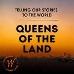 Telling Our Stories To The World: Queens of the Land