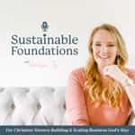 Sustainable Foundations | Business Operations & Sustainable Growth for Christian Women Entrepreneurs
