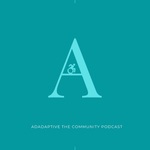 Adaptive: The Community Podcast