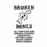 BROKEN BONES PODCAST