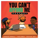 You Can't Afford Me Podcast