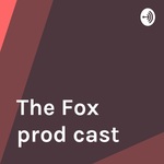 The Fox prod cast 