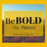 Be Bold Podcast