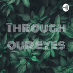 Through our eyes