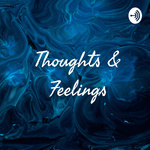 Thoughts & Feelings