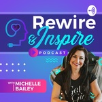 The Rewire & Inspire Podcast
