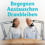 Begegnen Austauschen Dranbleiben - Herausforderungen auf dem Medical Medium Weg meistern