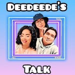 Deedeedes Talk