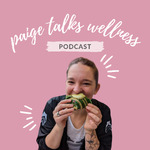 Paige Talks Wellness