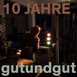 Ein Rückblick auf 10 Jahre gutundgut