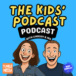 The Kids’ Podcast Podcast with Lindsay & Ira