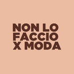 Non lo faccio x moda