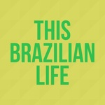 This Brazilian Life
