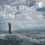 This Alien Life