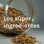 Los súper ingredientes