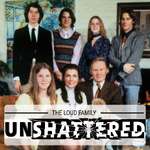 The Loud Family - UnShattered: An American Family on Filming the First Reality TV Show 