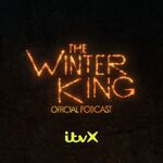 The Winter King: Official Podcast