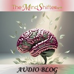 The MindShifter Audio Blog