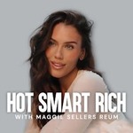 Hot Smart Rich with Maggie Sellers Reum