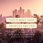 That's What Your Twenties Are For