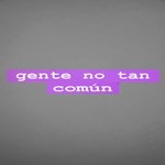 Gente No Tan Común