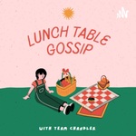 Lunch Table Gossip