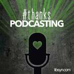 Thanks, Podcasting : A Collective Podcast About The Power of Podcasting