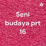 Seni budaya prt 16