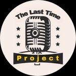 The Last Time Project